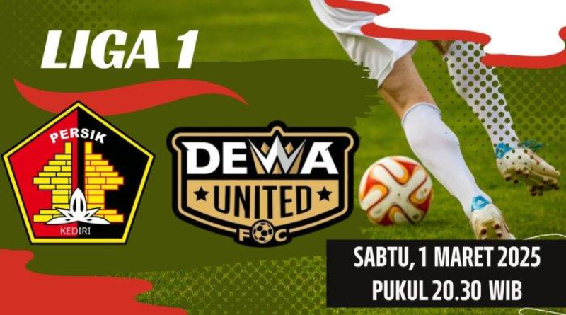 Liga Panas Antara Persik Kediri vs Dewa United 1 Maret 2025 , Persik Kediri menjamu Dewa United pada laga pekan ke-25 BRI Liga 1 2024/2025 di Stadion Brawijaya, Sabtu 1 Maret 2025.